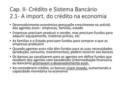 Cap. II- Crédito e Sistema Bancário
2.1- A import. do crédito na economia
• Desenvolvimento económico pressupõe crescimento n