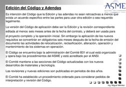 Edición del Código y Adendas
Es intención del Código que la Edición y las adendas no sean retroactivas a menos que
exista un