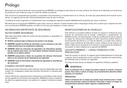 Prólogo
Bienvenido a la creciente familia de nuevos propietarios de NISSAN. Le entregamos este vehículo con toda confianza. S