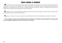 2
BEM-VINDO A BORDO
Os veículos Fiat são automóveis de design original, idealizados em prol do prazer de dirigir em completa