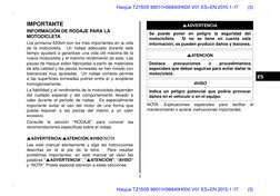 ES
Haojue TZ150S 99011H36640H000 V01 ES+EN 2015-1-17
(3)
IMPORTANTE
INFORMACI ´ON DE RODAJE PARA LA
MOTOCICLETA
Los primeros
