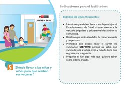 Indicaciones para el facilitador:
5
¿Dónde llevar a las niñas y 
niños para que reciban 
sus vacunas?
Explique los siguientes