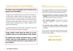 10
ThermoMatic multifunción
Cómo limpiar su ThermoMatic
No utilice nunca el lavavajillas para la limpieza de las 
partes de s