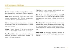 5
ThermoMatic multifunción
Instrucciones básicas
Funciones
Cocinar en vaso: Introduzca los ingredientes y selec-
cione la tem