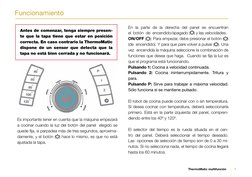 7
ThermoMatic multifunción
Es importante tener en cuenta que la máquina empezará 
a cocinar cuando la luz del botón del panel