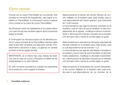 8
ThermoMatic multifunción
Cómo cocinar
Cocinar con su nueva ThermoMatic es muy sencillo, solo 
consiste en introducir los in