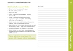 DEPARTMENT OF TRANSPORT learner drivers' guide
29
basic driving procedures
Uphill starts for manual vehicles 
1.	 Check that
