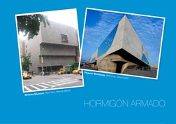 hormigón armado
hormigón armado
Phaeno Wolfsburg, Alemania. Zaha Hadid
Whitney Museum, New York. Marcel Breuer.

