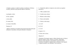 1- Quanto ao gênero os adjetivos podem ser uniformes e biformes. 
Assinale a alternativa que apresenta adjetivos uniformes: