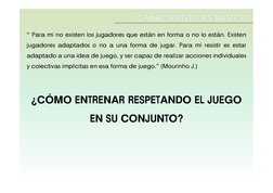 “ Para mí no existen los jugadores que están en forma o no lo están. Existen
jugadores adaptados o no a una forma de jugar. P