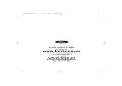 Visite nuestro sitio
en Argentina
www.ford.com.ar
E-mail: cacford@ford.com
Tel.: 0800-888-3673
en Chile
www.ford.cl
E-mail: a