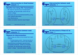 3rd April 2006
CIGRE B4 Meeting Oslo, April, 2006
37
Interconnection to Small Isolated 
network - 3
•
- No need for Synchrono
