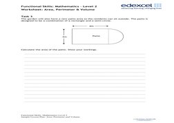 Functional Skills: Mathematics – Level 2
Worksheet: Area, Perimeter & Volume
Task 3
The garden will also have a new patio are