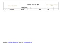 CLIENT LOGO & NAME HERE
 Comments Resolution Sheet
CONTRACTOR LOGO AND NAME 
HERE
PROJECT NAME HERE 
Company Project 
No.
 Pr