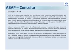 Conceito breve do SAP
O SAP é um sistema que trabalha com um número muito grande de tabelas interligadas, que 
armazenam e ma