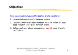 Objectives
Your objectives in studying this section are to be able to:
1. Understand mass transfer between phases.
2. Calcula