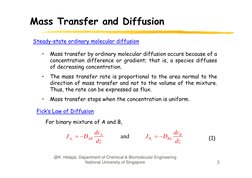 Mass Transfer and Diffusion
Steady-state ordinary molecular diffusion
•
Mass transfer by ordinary molecular diffusion occurs