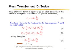 Mass Transfer and Diffusion
Many alternative forms of equations (1) are used, depending on the
choice of driving force or pot