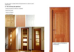 b) canto visto: la chapa exterior del paramento no cubre el canto 
superpuesto. 
4.- Por la forma de apertura: 
- puerta de a