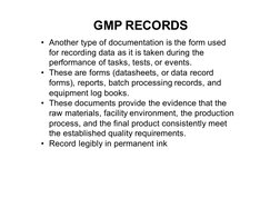 • Another type of documentation is the form used 
for recording data as it is taken during the 
performance of tasks, tests,