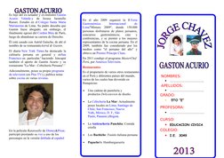 Es hijo del ex-senador y ex-ministro Gastón (http://es.wikipedia.org/wiki/Gast%C3%B3n_Acurio_Velarde)
Acurio  Velarde  (http: