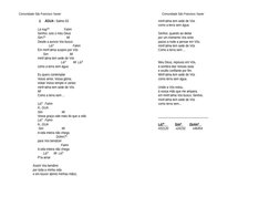 Comunidade São Francisco Xavier
Comunidade São Francisco Xavier
1.
ÁGUA - Salmo 63
Lá maj7*
            Fa#m
Senhor, sois o m