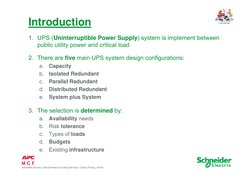 Schneider Electric Critical Power & Cooling Services – Danny Phang, 3/3/09
Introduction
1. UPS (Uninterruptible Power Supply)