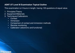 ASNT UT Level III Examination Topical Outline
This examination is 4 hours in length, having 135 questions of equal value.
1.