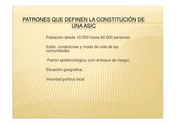 PATRONES QUE DEFINEN LA CONSTITUCIÓN DE
UNA ASIC
Población desde 10.000 hasta 80.000 personas
Estilo, condiciones y modo de v