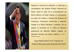 Asegurar la salud de la población, a través de la
consolidación del Sistema Público Nacional de
Salud, sobre la base de la pr