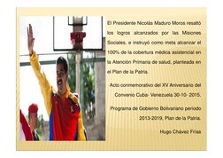 El Presidente Nicolás Maduro Moros resaltó
los logros alcanzados por las Misiones
Sociales, e instruyó como meta alcanzar el