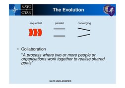 • Collaboration 
”A process where two or more people or 
organisations work together to realise shared 
goals”
sequential