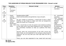 THE LAUNCHING OF SPEAK ENGLISH TO ME PROGRAMME 2016 – Emcee’s script
Time
Tentative
Emcee’s Script
Actions
1.30
pm
15
minute