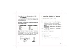 16
05
3 - FUNÇÕES BÁSICAS DO ALARME
3.1. SEQÜÊNCIA PARA LIGAR O ALARME
3.1.1. Desligue a ignição;
3.1.2. Saia do veículo, fec