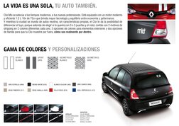 LA VIDA ES UNA SOLA, TU AUTO TAMBIÉN.
Clio Mío se adecúa a los tiempos modernos, a tus nuevas pretensiones. Está equipado con