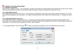 2 
 
  
 2. Definition of the Finite Element Model  
q 2.1. Definition of Geometry 
First of all from " Geometry> Curve - Lin