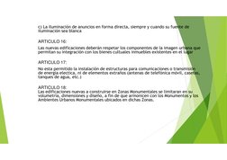 c) La iluminación de anuncios en forma directa, siempre y cuando su fuente de
iluminación sea blanca
ARTICULO 16:
Las nuevas