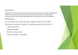 ARTICULO 7
El objetivo principal de la ejecución de obras en Bienes culturales inmuebles es
el de conservación y preservación
