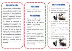 OBJETIVOS
 
 Construir un telescopio casero con 
tubos de PVC y lentes ópticos. 
 MATERIALES
 
 Tubería de PVC de 40mm d