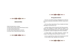 Mi agradecimiento:
Al Sr. Dr. Luis Serrano García, Presidente de la Casa de 
la Cultura Ecuatoriana, BENJAMÍN CARRIÓN, Núcleo