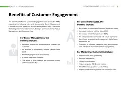 6
CUSTOMER ENGAGEMENT  BEST PRACTICES GUIDE
Benefits of Customer Engagement
The benefits of effective Customer Engagement sp