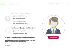 7
CUSTOMER ENGAGEMENT  BEST PRACTICES GUIDE
The benefits of Customer Engagement (Customer Experience and Voice 
of the Custo
