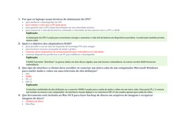 1. Por que os laptops usam técnicas de otimização da CPU? 
 
para melhorar o desempenho da CPU 
 
para reduzir o calor que