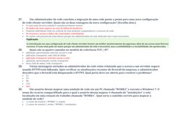27. 
Um administrador de rede concluiu a migração de uma rede ponto a ponto para uma nova configuração 
de rede cliente-servi