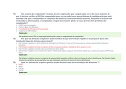 18. 
Um usuário de computador reclama de um computador que congela após cerca de cinco minutos de 
uso. O técnico verifica o