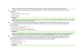 Enquanto o Windows XP pode usar FAT ou NTFS, o Vista e o Windows 7 podem ser instalados apenas em uma partição NTFS. 
21. 
Qu
