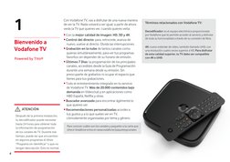 4
Con Vodafone TV, vas a disfrutar de una nueva manera
de ver la TV. Nada volverá a ser igual: a partir de ahora
verás la T