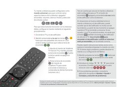 6
Tu mando a distancia puede configurarse como
mando universal, para que controle varios
aspectos básicos de tu televisor:
