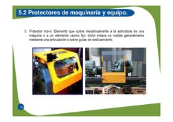 10
5.2 Protectores de maquinaria y equipo.
