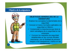 Objetivo de la asignatura:
2
OBJETIVO(S) GENERAL(ES) DE LA 
ASIGNATURA
 Analizar los conceptos fundamentales de la 
segurida